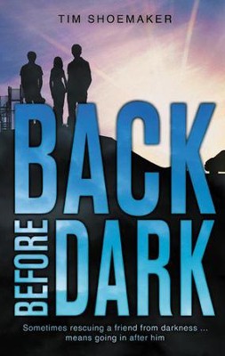 #2: Back Before Dark  -     By: Tim Shoemaker

