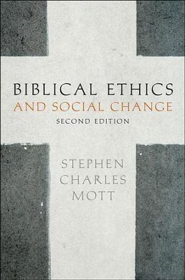 Biblical Ethics & Social Change   -     By: Stephen Mott
