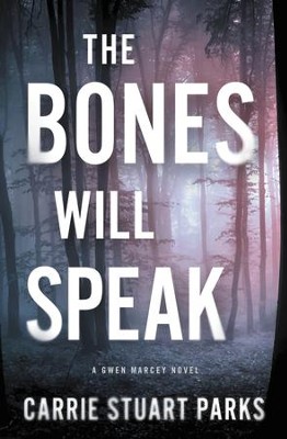 The Bones Will Speak - eBook   -     By: Carrie Stuart Parks
