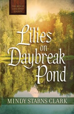 Lilies on Daybreak Pond (Free Short Story) - eBook  -     By: Mindy Starns Clark
