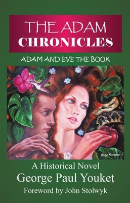 The Adam Chronicles: Adam and Eve the Book - eBook  -     By: George Youket
