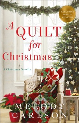 A Quilt for Christmas: A Christmas Novella, Special Edition  -     By: Melody Carlson

