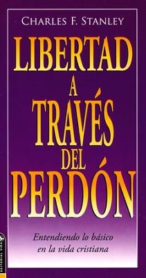 Libertad a Trav&#233s del Perd&#243n  (Freedom Through Forgiveness)   -     By: Charles F. Stanley
