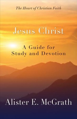 Jesus Christ: A Guide for Study and Devotion - eBook  -     By: Alister E. McGrath
