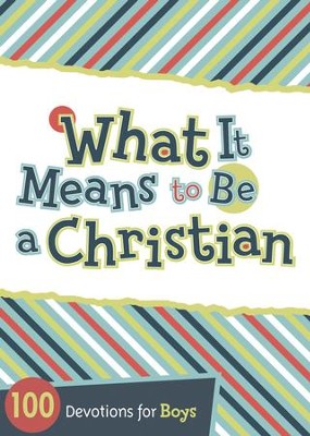 What It Means to Be a Christian: 100 Devotions for Boys - eBook  -     By: Jesse Campbell
