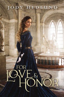 For Love & Honor   -     By: Jody Hedlund
