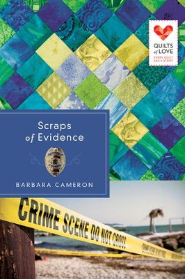 Scraps of Evidence, Quilts of Love Series #14   -     By: Barbara Cameron
