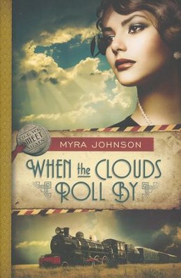 When the Clouds Roll By, Till We Meet Again Series #1   -     By: Myra Johnson
