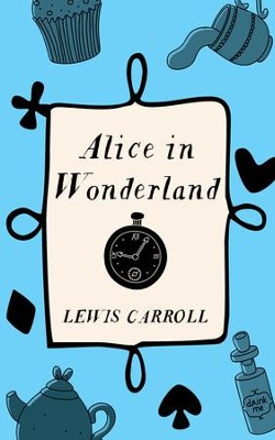 Alice's Adventures in Wonderland - eBook  -     By: Lewis Carroll
