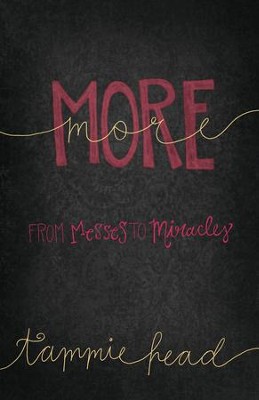 More: From Messes to Miracles - eBook  -     By: Tammie Head
