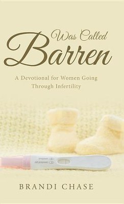 Was Called Barren: A Devotional for Women Going Through Infertility  -     By: Brandi Chase
