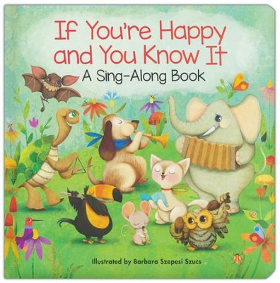 If You're Happy and You Know It  -     Illustrated By: Barbara Szepesi Szucs
