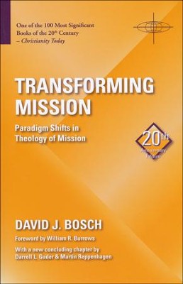 Transforming Mission: Paradigm Shifts in Theology of Mission  -     By: David Bosch
