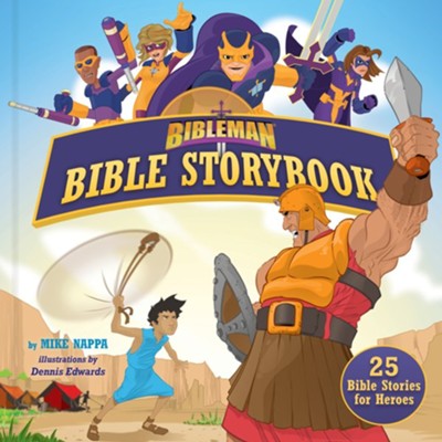 Bibleman Bible Storybook: 25 Bible Stories for Heroes  -     By: Mike Nappa, Dennis Edwards
