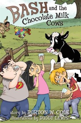 Bash and the Chocolate Milk Cows - eBook  -     By: Burton Cole, Buddy Lewis
