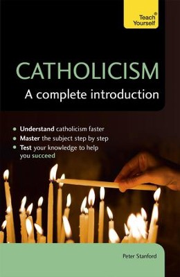 Catholicism: A Complete Introduction: Teach Yourself / Digital original - eBook  -     By: Peter Stanford
