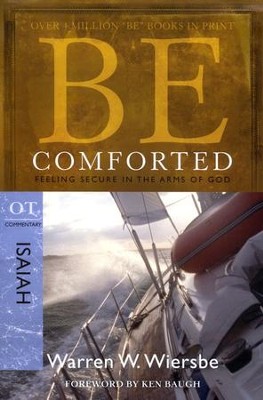 Be Comforted (Isaiah)  -     By: Warren W. Wiersbe
