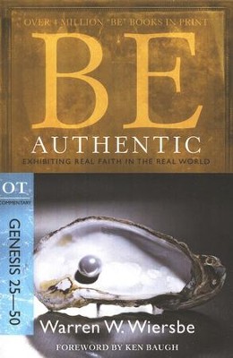 Be Authentic (Genesis 25-50)   -     By: Warren W. Wiersbe
