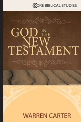 God in the New Testament  -     By: Warren Carter
