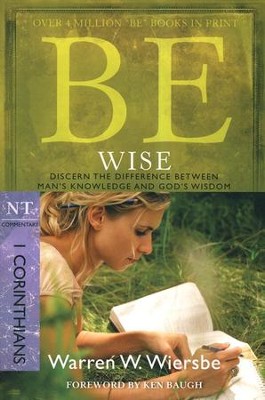 Be Wise (1 Corinthians)  -     By: Warren W. Wiersbe

