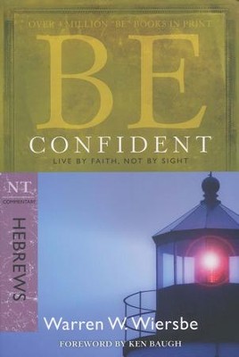Be Confident (Hebrews), Repackaged  -     By: Warren W. Wiersbe

