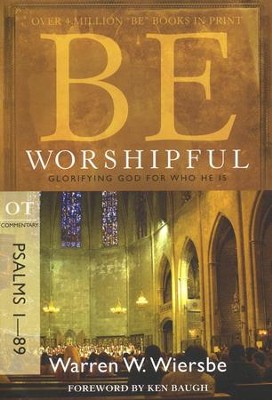 Be Worshipful (Psalms 1-89), Repackaged   -     By: Warren W. Wiersbe
