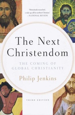 Next Christendom: The Coming of Global Christianity  -     By: Philip Jenkins
