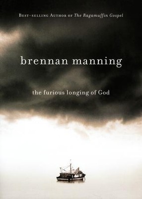 The Furious Longing of God: Brennan Manning: 9781434767509 ...