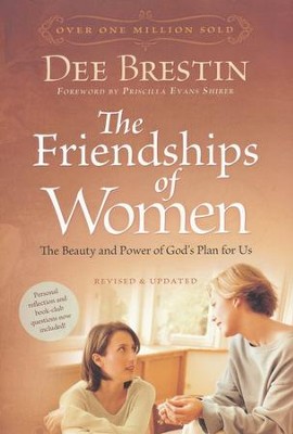 The Friendships of Women, 20th Anniversary Edition  -     By: Dee Brestin
