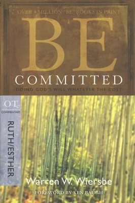 Be Committed (Ruth & Esther)   -     By: Warren W. Wiersbe
