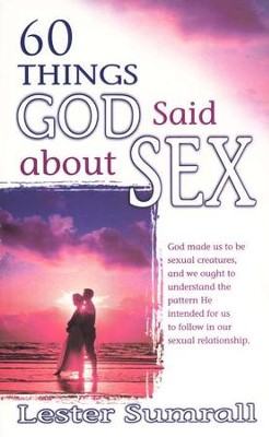 60 Things God Said about Sex   -     By: Lester Sumrall
