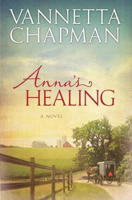 Anna's Healing - eBook  -     By: Vannetta Chapman
