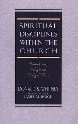 Spiritual Disciplines Within the Church   -     By: Donald S. Whitney
