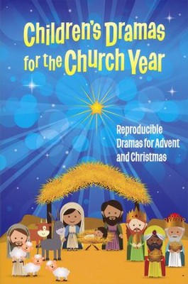 Children's Dramas for the Church Year: Reproducible Dramas for Advent ...