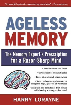Ageless Memory: The Memory Expert's Prescription for a Razor-Sharp Mind - eBook  -     By: Harry Lorayne
