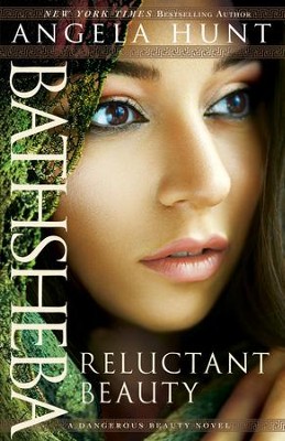 Bathsheba (A Dangerous Beauty Novel Book #2): Reluctant Beauty - eBook  -     By: Angela Hunt

