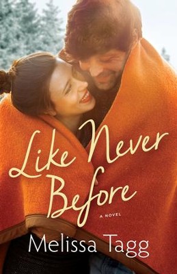 Like Never Before (Walker Family Book #2) - eBook  -     By: Melissa Tagg

