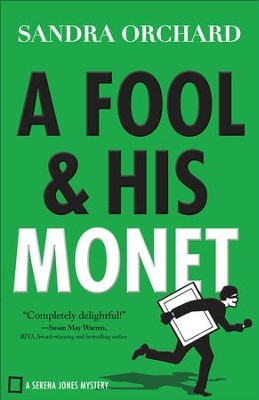 A Fool & His Monet #1, A Serena Jones Mystery A Serena Jones Mystery - eBook  -     By: Sandra Orchard
