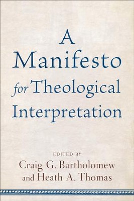 A Manifesto for Theological Interpretation - eBook  -     By: Craig G. Bartholomew, Heath A. Thomas
