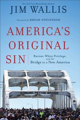 America's Original Sin: Racism, White Privilege, and the Bridge to a New America - eBook  -     By: Jim Wallis
