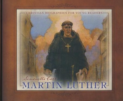 Martin Luther - Christian Biographies for Young Readers  -     By: Simonetta Carr

