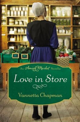 Love in Store: An Amish Market Novella / Digital original - eBook  -     By: Vannetta Chapman
