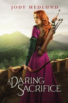A Daring Sacrifice - eBook  -     By: Jody Hedlund
