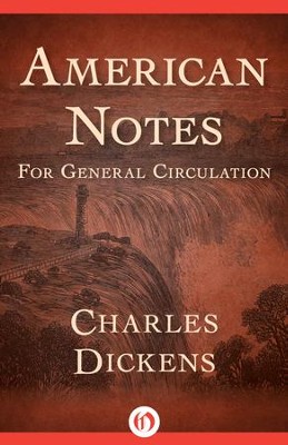 American Notes: For General Circulation - eBook  -     By: Charles Dickens
