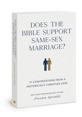 Does the Bible Support Same-Sex Marriage?: 21 Conversations from a Historically Christian View  -     By: Preston M. Sprinkle
