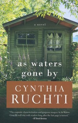 As Waters Gone By  -     By: Cynthia Ruchti
