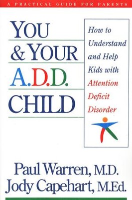 You and Your Attention Deficit Disorder Child   -     By: Paul Warren, Jody Capehart
