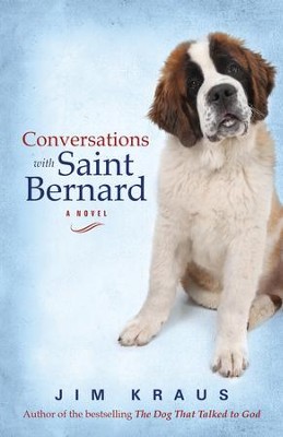 Conversations with Saint Bernard   -     By: Jim Kraus
