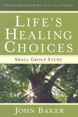 Life's Healing Choices: Small Group Study  -     By: John Baker
