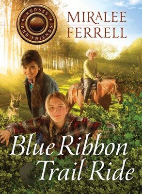Blue Ribbon Trail Ride - eBook  -     By: Miralee Ferrell
